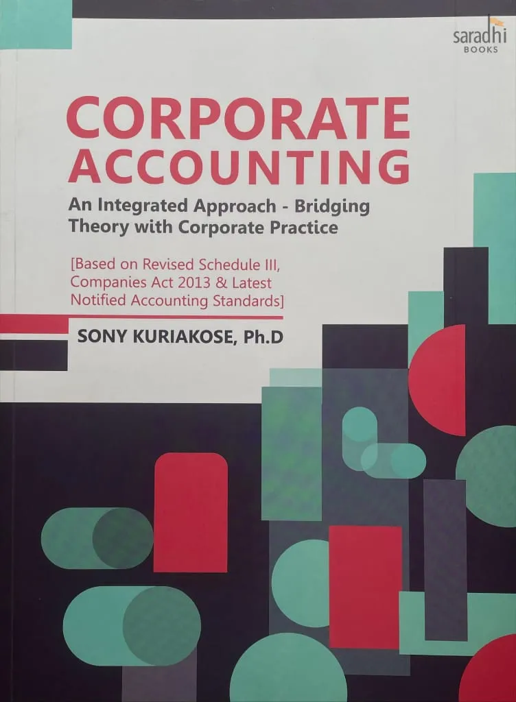Corporate Accounting | Prakash Publications | An Integral Approach - Bridging Theory with Corporate Practice | Based on Revised Schedule 3, Companies Act 2013 & Latest Notified Accounting Standards