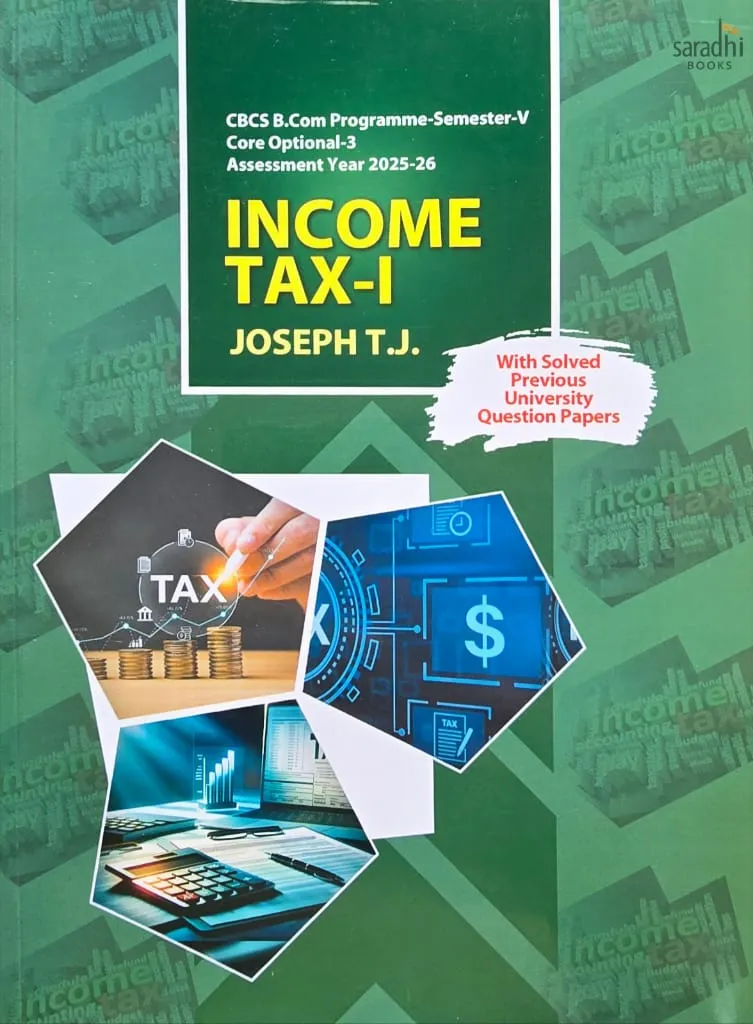 Income Tax - 1: Assessment Year 2025-26 | Prakash Publications | CBCS B.Com. Programme | Semester 5 | Core Optional - 3