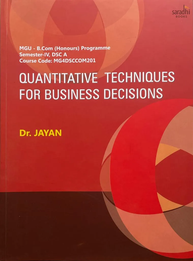 Quantitative Techniques for Business Decisions | Prakash Publications | MGU - B.Com. (Honours) Programme | Semester 4 | DSC A Course Code: MG4DSCCOM201