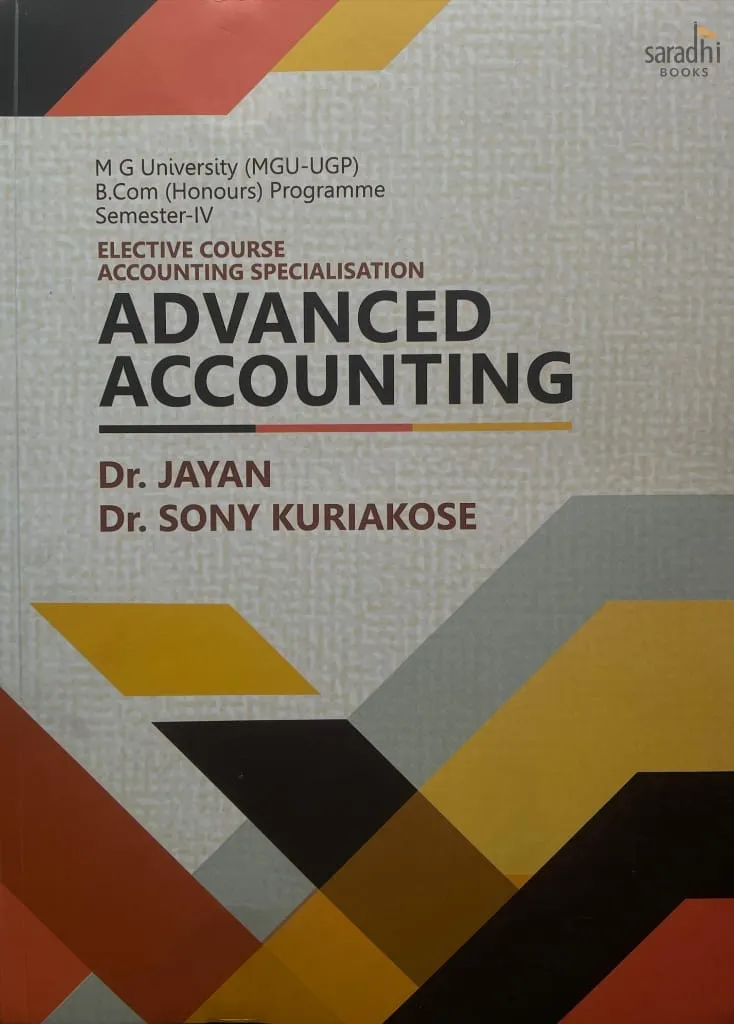 Advanced Accounting | Prakash Publications | (MGU-UGP) B.Com. (Honours) Programme | Semester 4 | Elective Course Accounting Specialisation