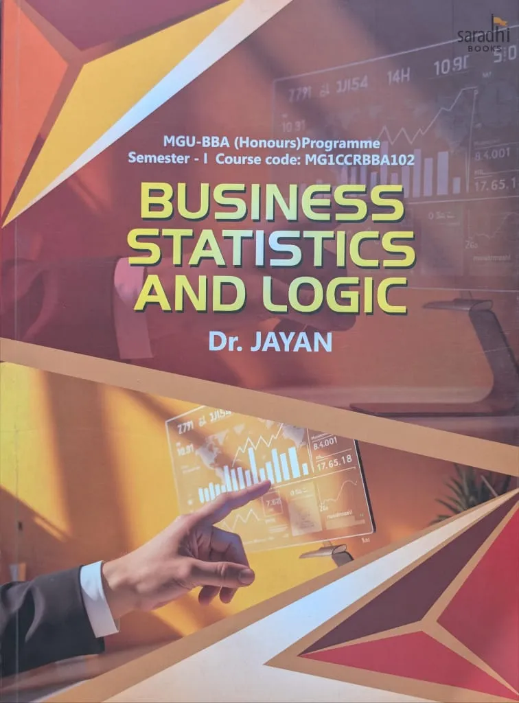 Business Statistics and Logic | Prakash Publications | MGU-BBA (Honours) Programme | Semester 1 | Course Code: MG1CCRBBA102