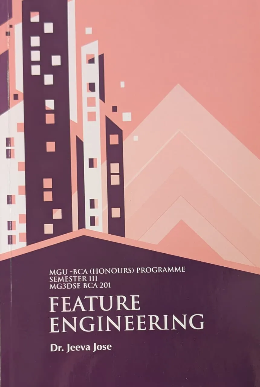 Feature Engineering | Prakash Publications | MGU BCA (Honours) | Semester 3