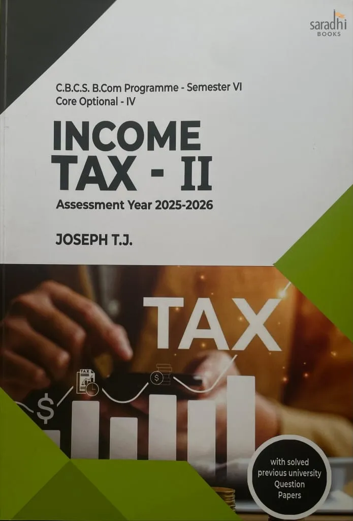 Income Tax - 2: Assessment Year 2025-2026 | Prakash Publications | C.B.C.S. B.Com. Programme | Semester 6 | Core Optional - 4
