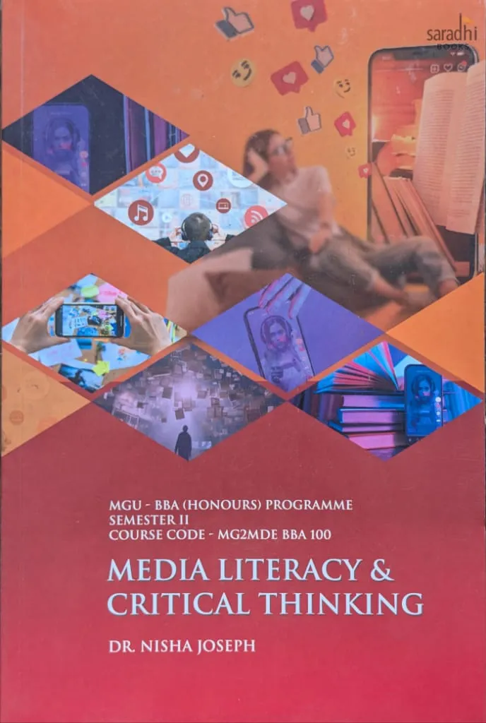 Media Literacy & Critical Thinking | Prakash Publications | MGU-BBA (Honours) Programme | Semester 2 | Course Code: MG2MDE BBA 100